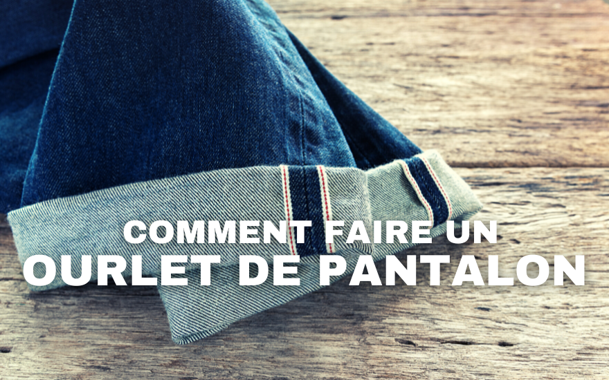 Comment Faire un Ourlet de Pantalon