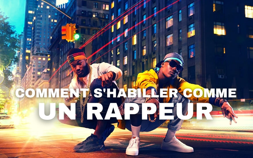 Comment s'habiller comme un rappeur ?
