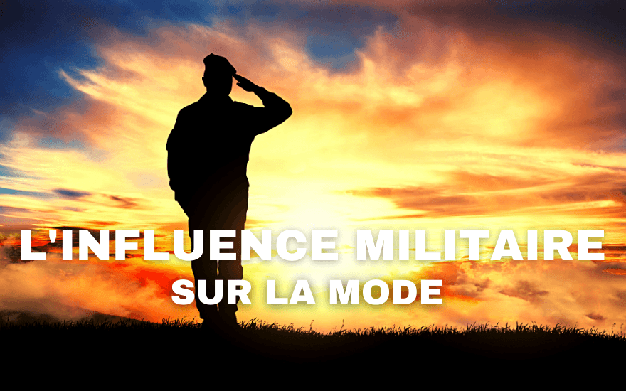 L'Influence Militaire sur la Mode