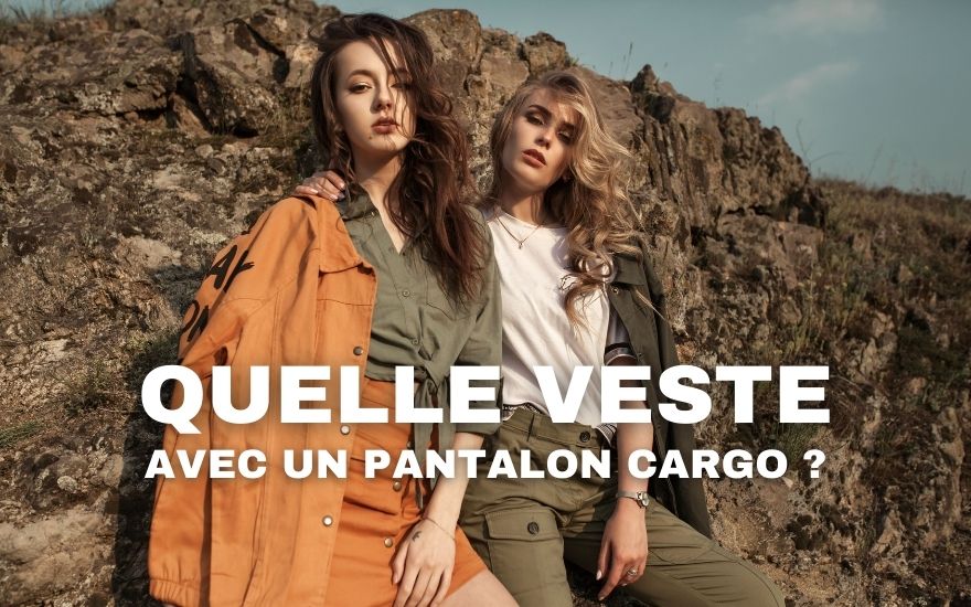 Quelle veste avec un pantalon cargo ?